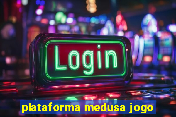 plataforma medusa jogo